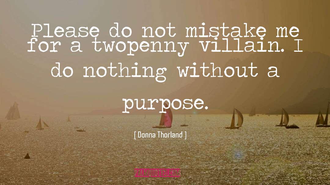 Donna Thorland Quotes: Please do not mistake me