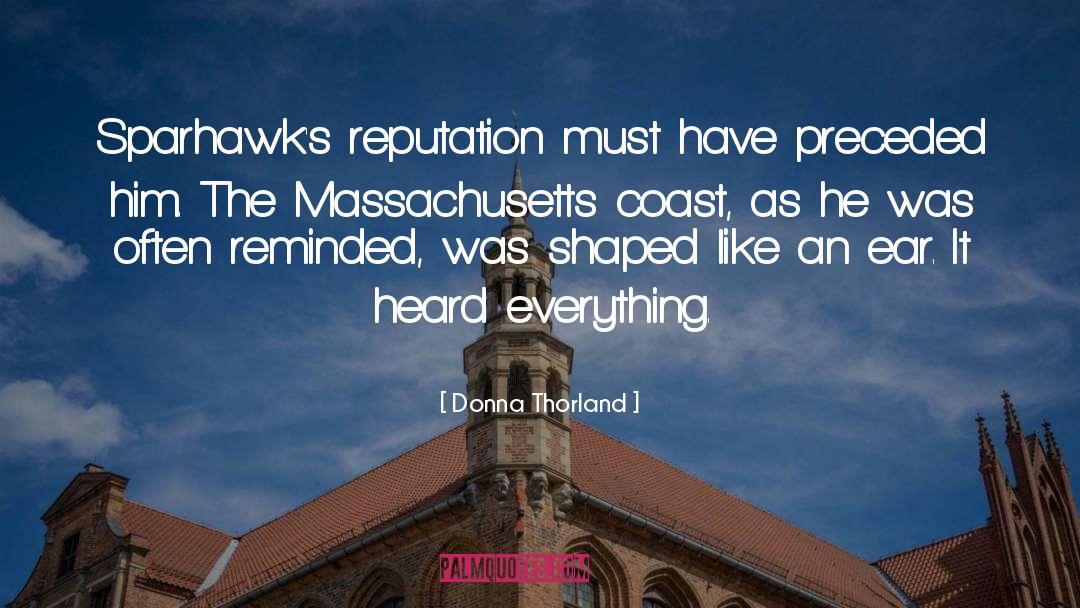 Donna Thorland Quotes: Sparhawk's reputation must have preceded