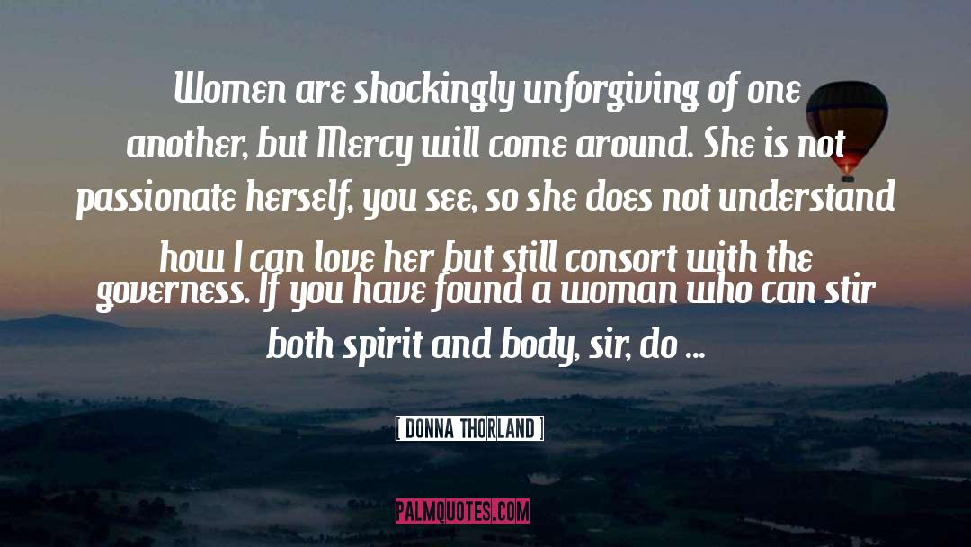 Donna Thorland Quotes: Women are shockingly unforgiving of