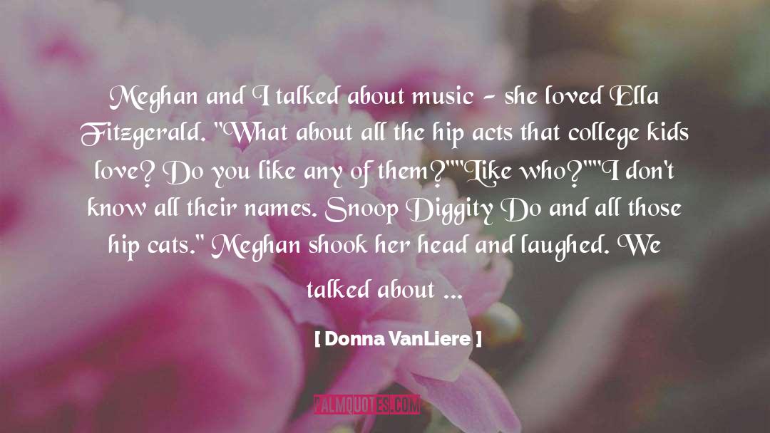 Donna VanLiere Quotes: Meghan and I talked about