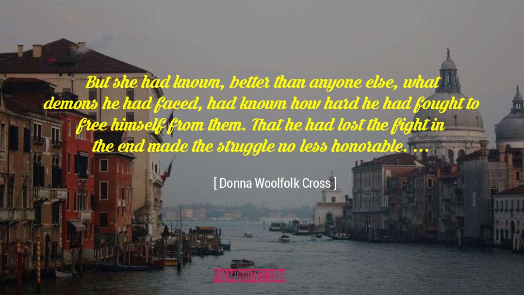 Donna Woolfolk Cross Quotes: But she had known, better