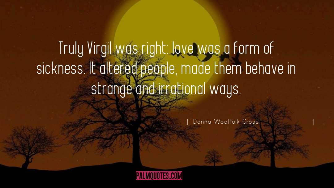 Donna Woolfolk Cross Quotes: Truly Virgil was right: love