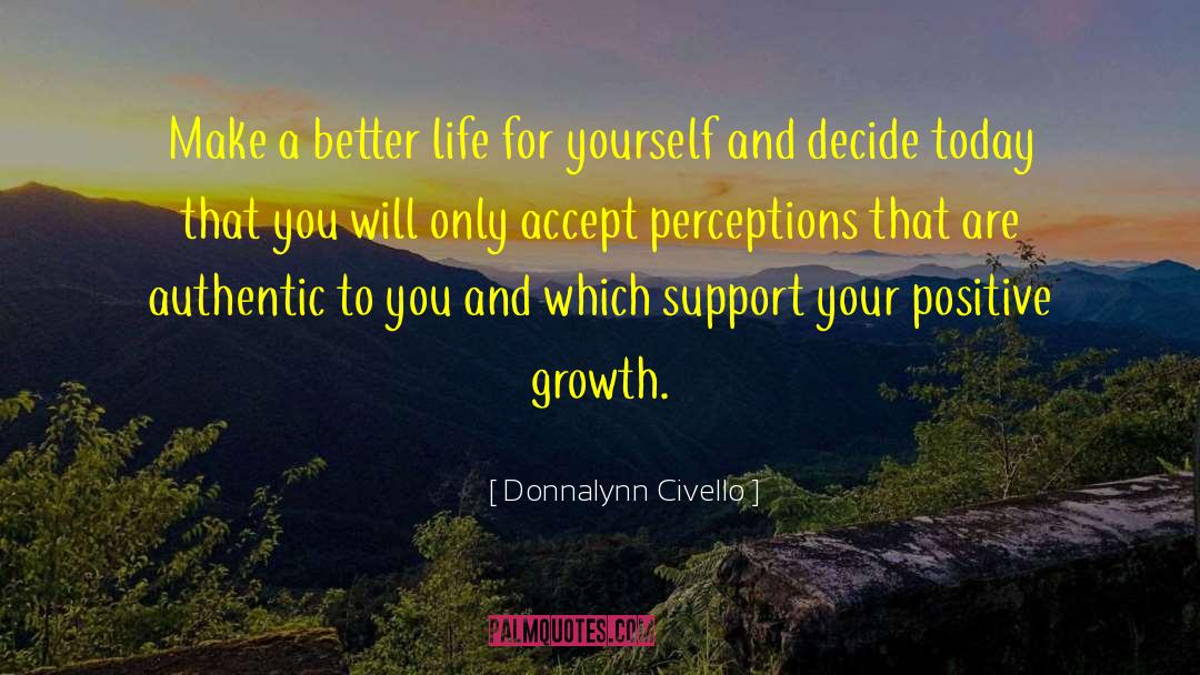 Donnalynn Civello Quotes: Make a better life for