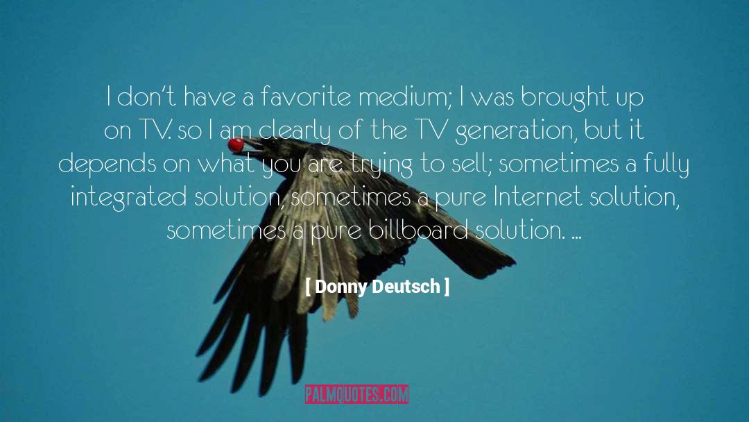 Donny Deutsch Quotes: I don't have a favorite
