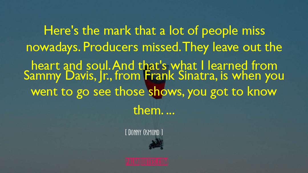 Donny Osmond Quotes: Here's the mark that a