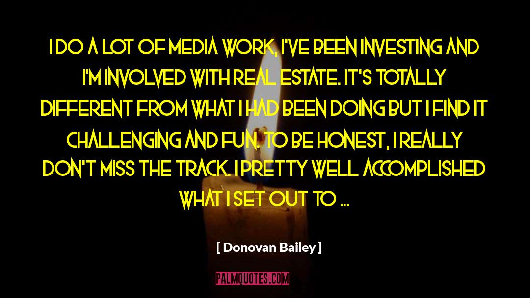 Donovan Bailey Quotes: I do a lot of