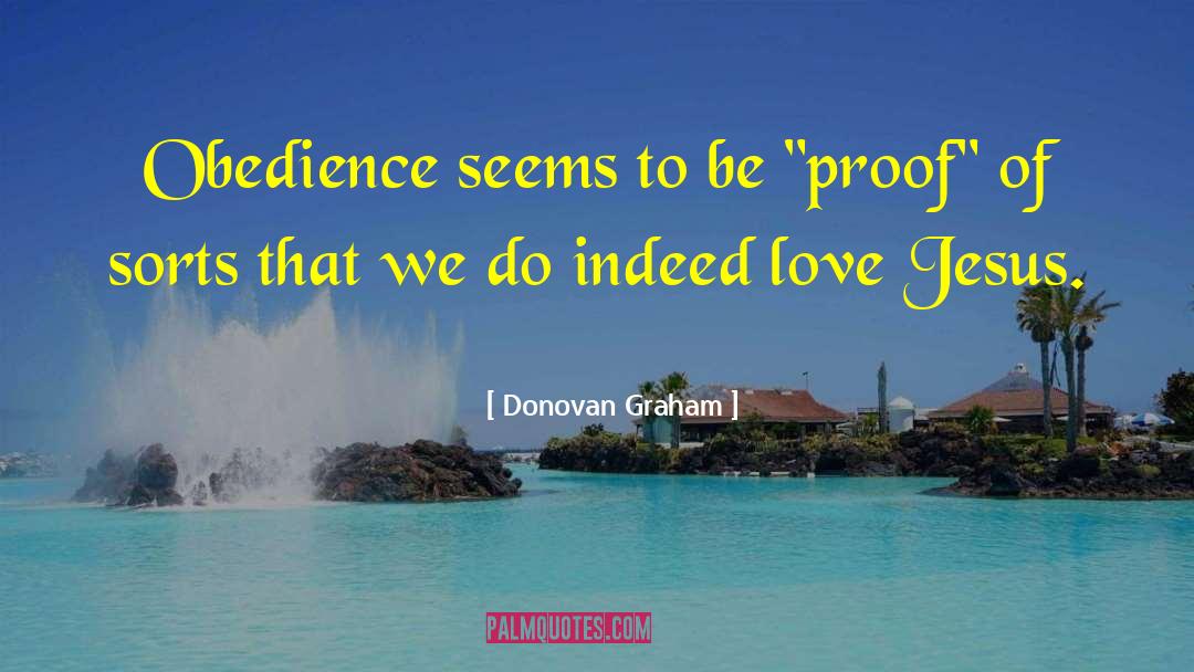 Donovan Graham Quotes: Obedience seems to be 