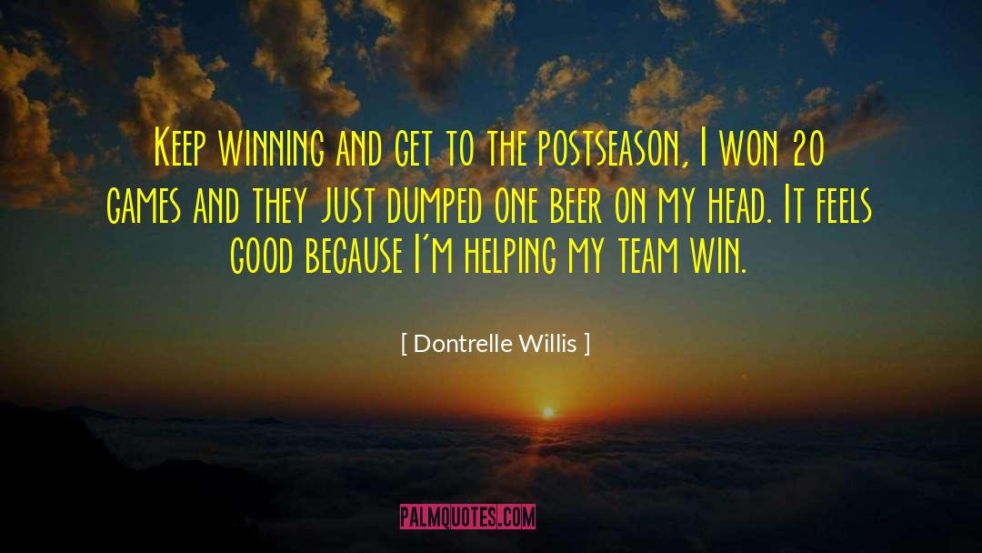 Dontrelle Willis Quotes: Keep winning and get to