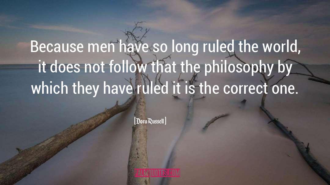 Dora Russell Quotes: Because men have so long