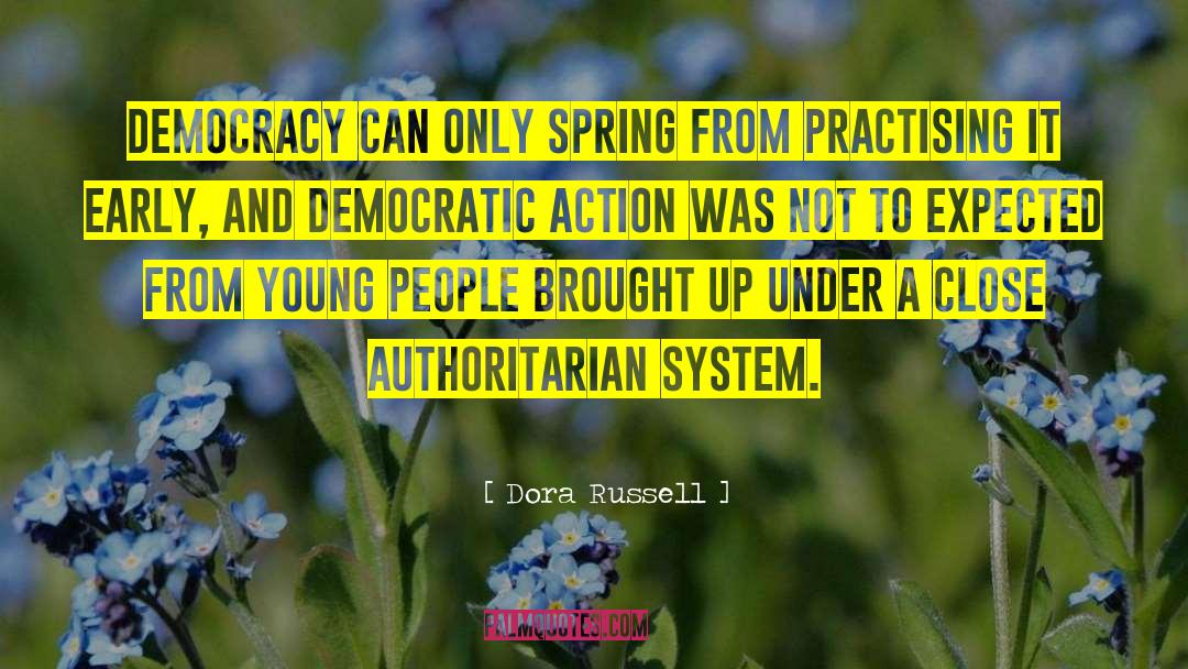 Dora Russell Quotes: Democracy can only spring from