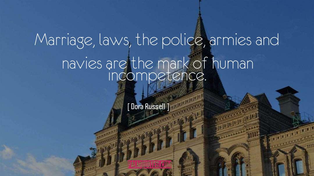 Dora Russell Quotes: Marriage, laws, the police, armies