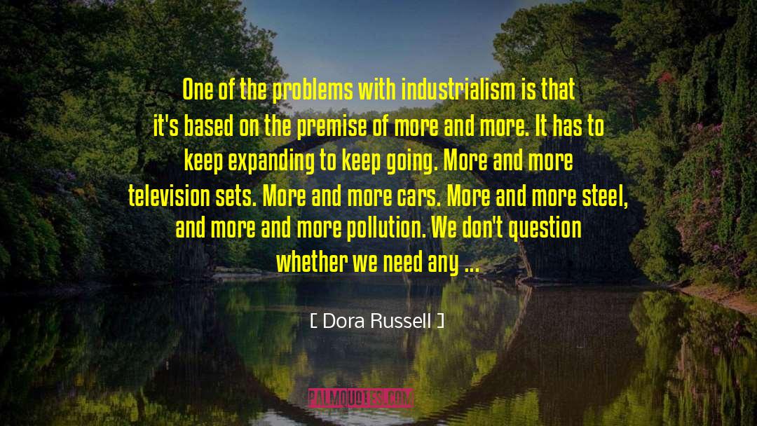 Dora Russell Quotes: One of the problems with