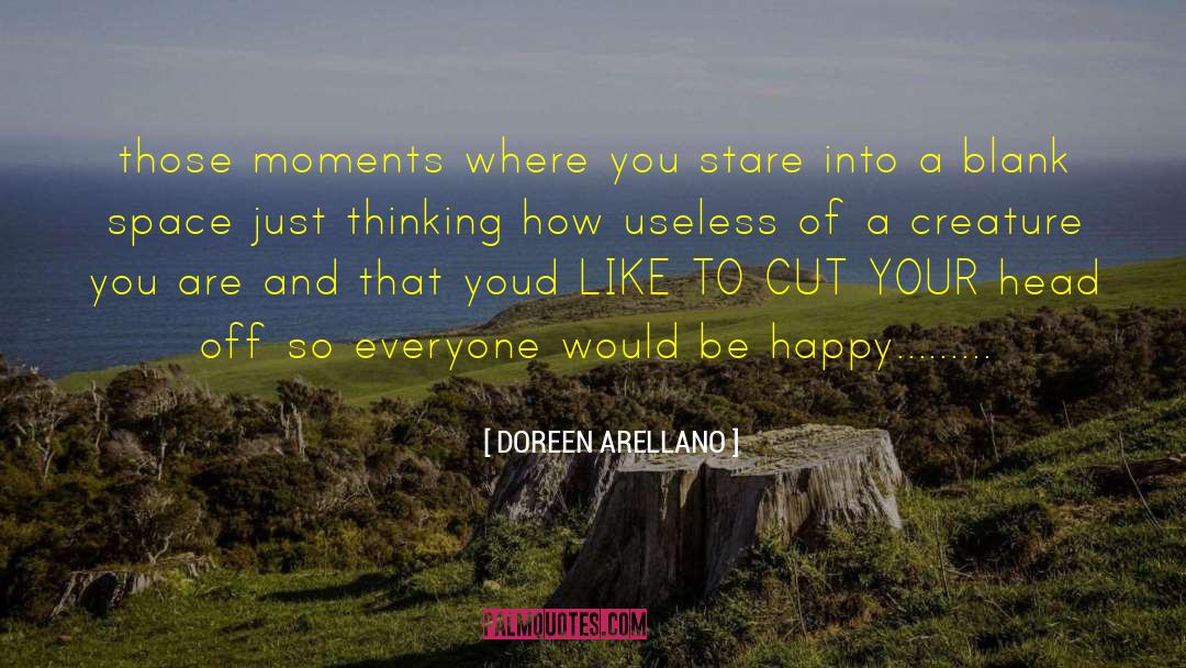 DOREEN ARELLANO Quotes: those moments where you stare