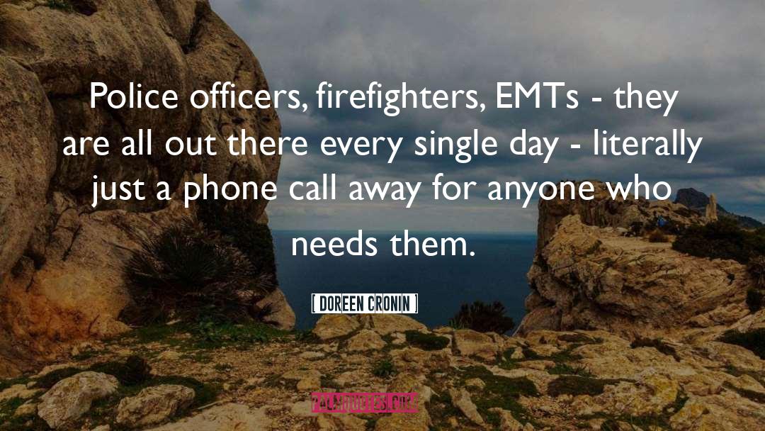 Doreen Cronin Quotes: Police officers, firefighters, EMTs -