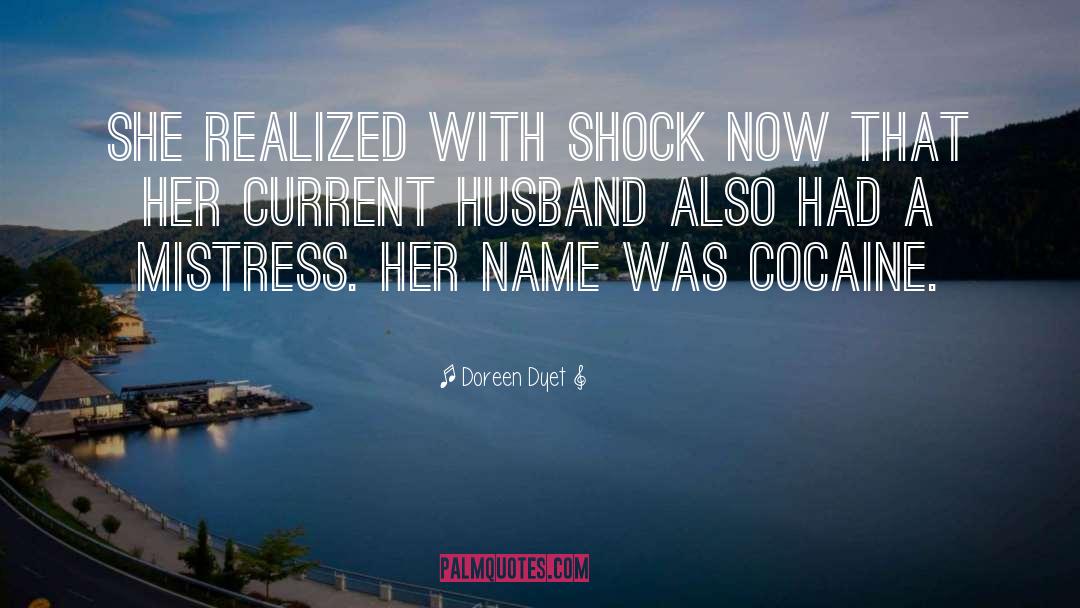 Doreen Dyet Quotes: She realized with shock now