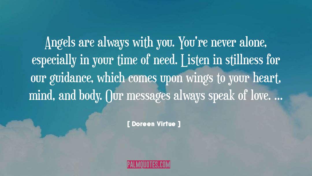 Doreen Virtue Quotes: Angels are always with you.