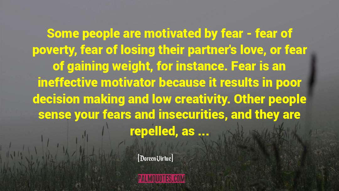 Doreen Virtue Quotes: Some people are motivated by