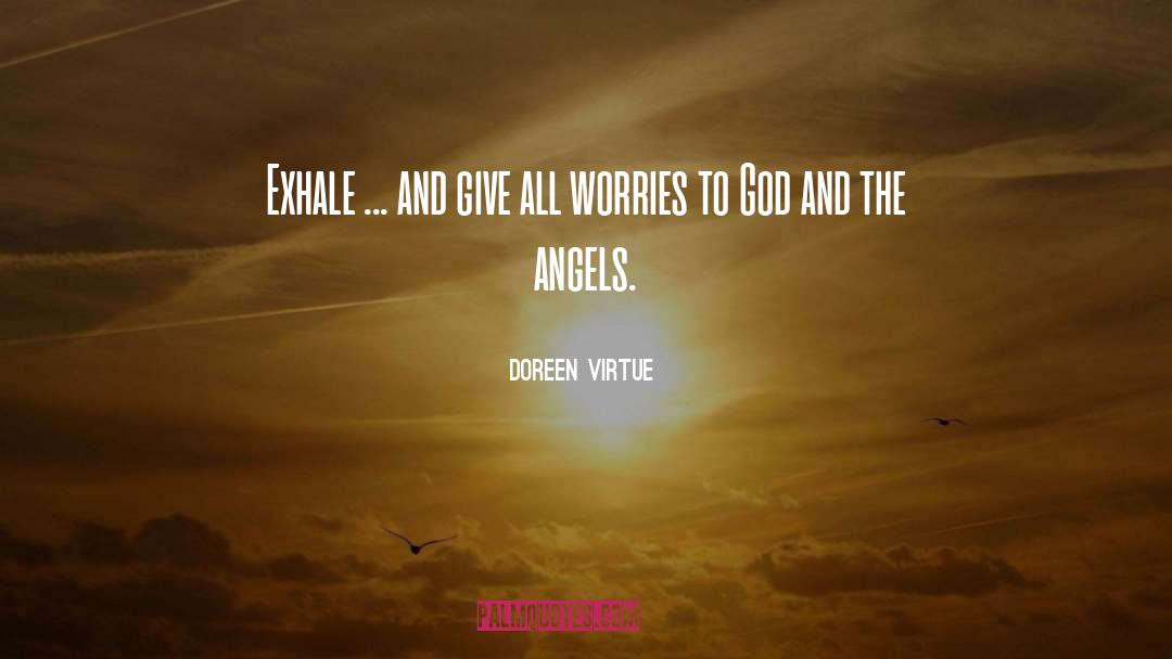 Doreen Virtue Quotes: Exhale ... and give all