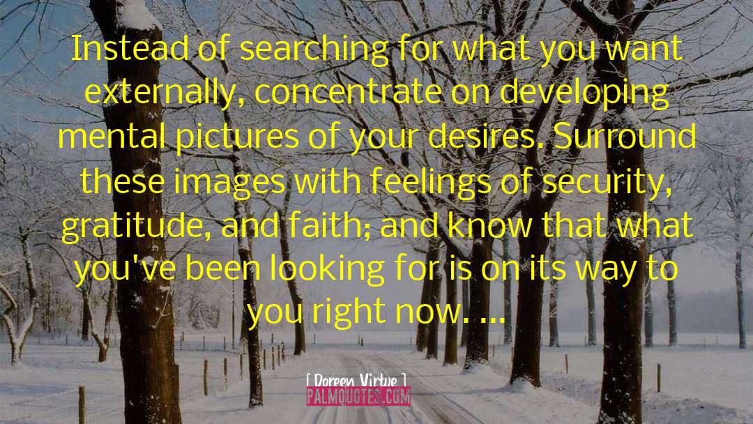 Doreen Virtue Quotes: Instead of searching for what