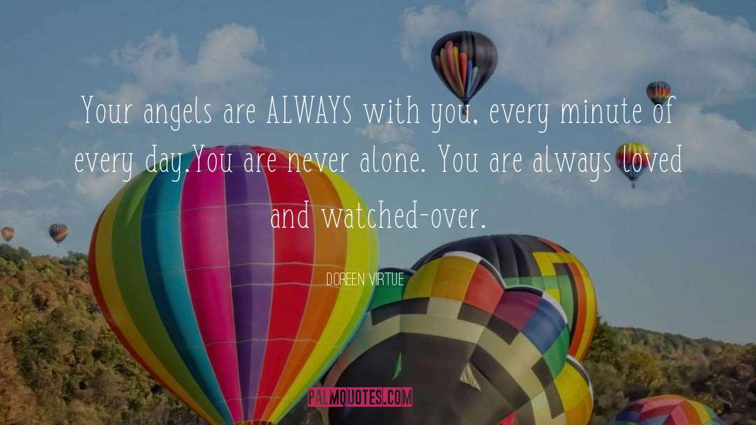 Doreen Virtue Quotes: Your angels are ALWAYS with