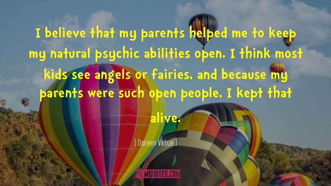 Doreen Virtue Quotes: I believe that my parents