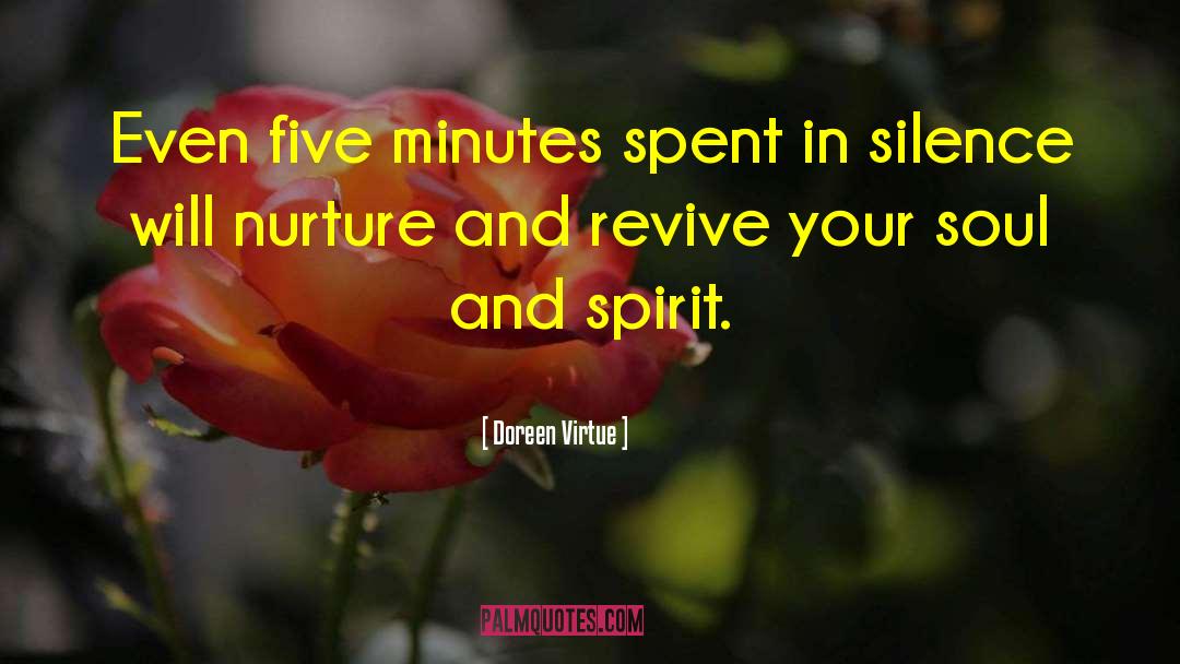 Doreen Virtue Quotes: Even five minutes spent in
