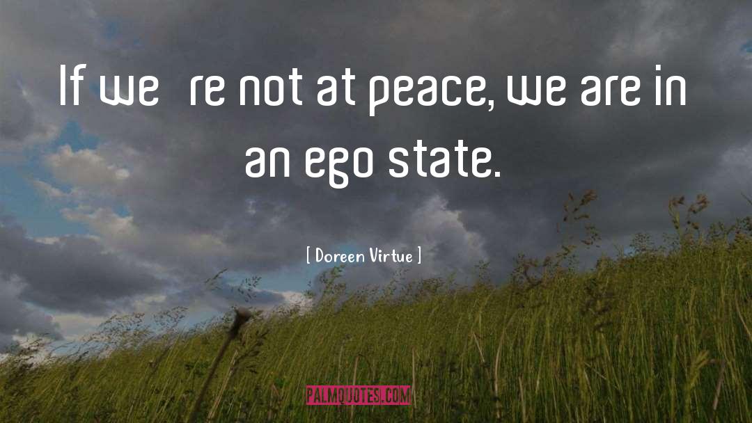 Doreen Virtue Quotes: If we're not at peace,