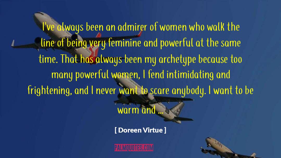 Doreen Virtue Quotes: I've always been an admirer