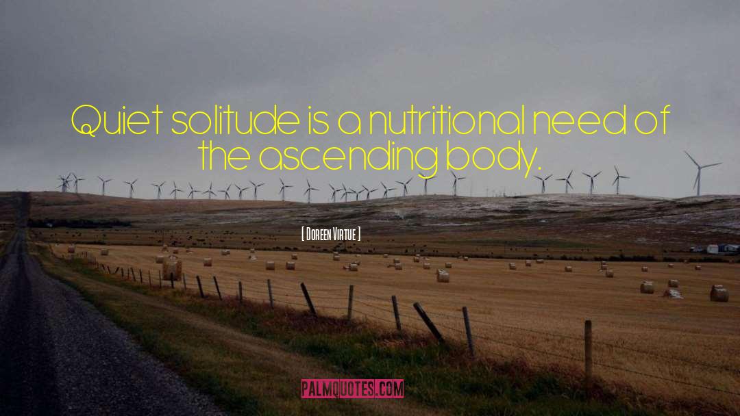 Doreen Virtue Quotes: Quiet solitude is a nutritional