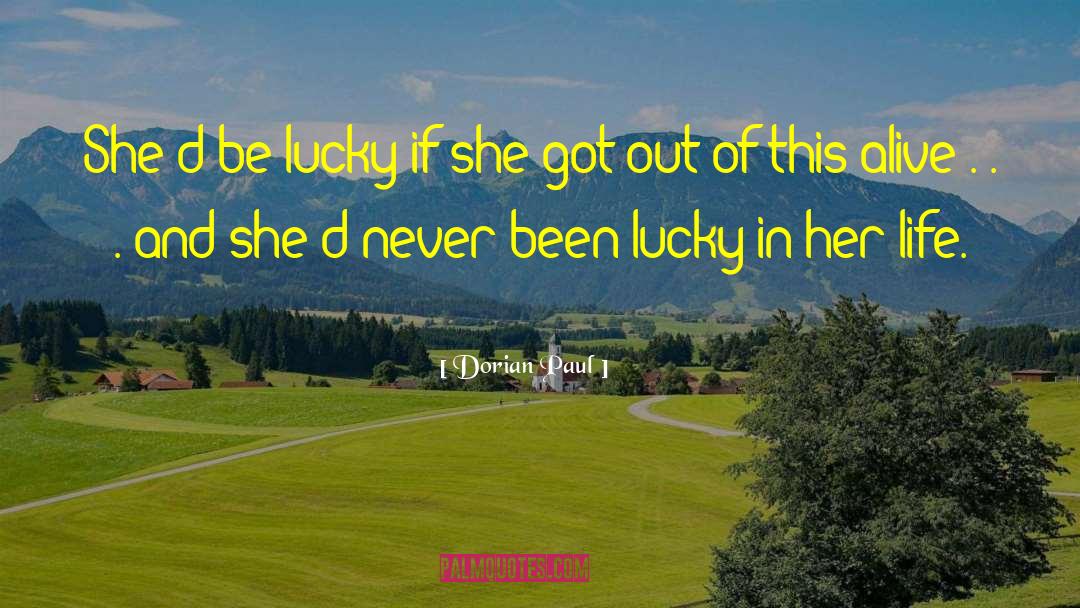Dorian Paul Quotes: She'd be lucky if she
