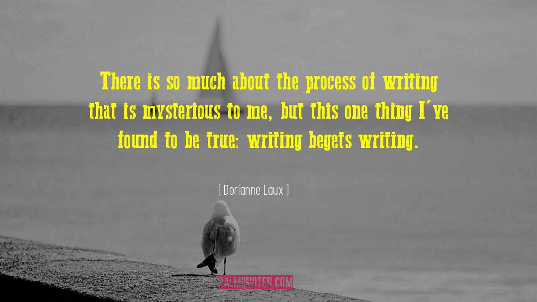 Dorianne Laux Quotes: There is so much about