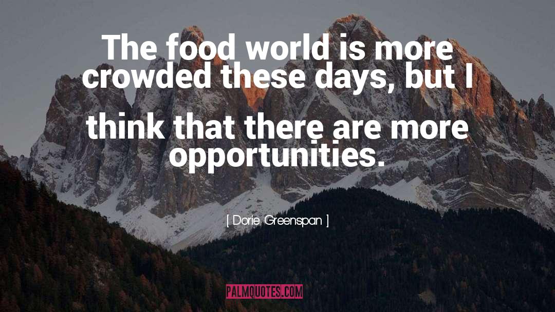 Dorie Greenspan Quotes: The food world is more
