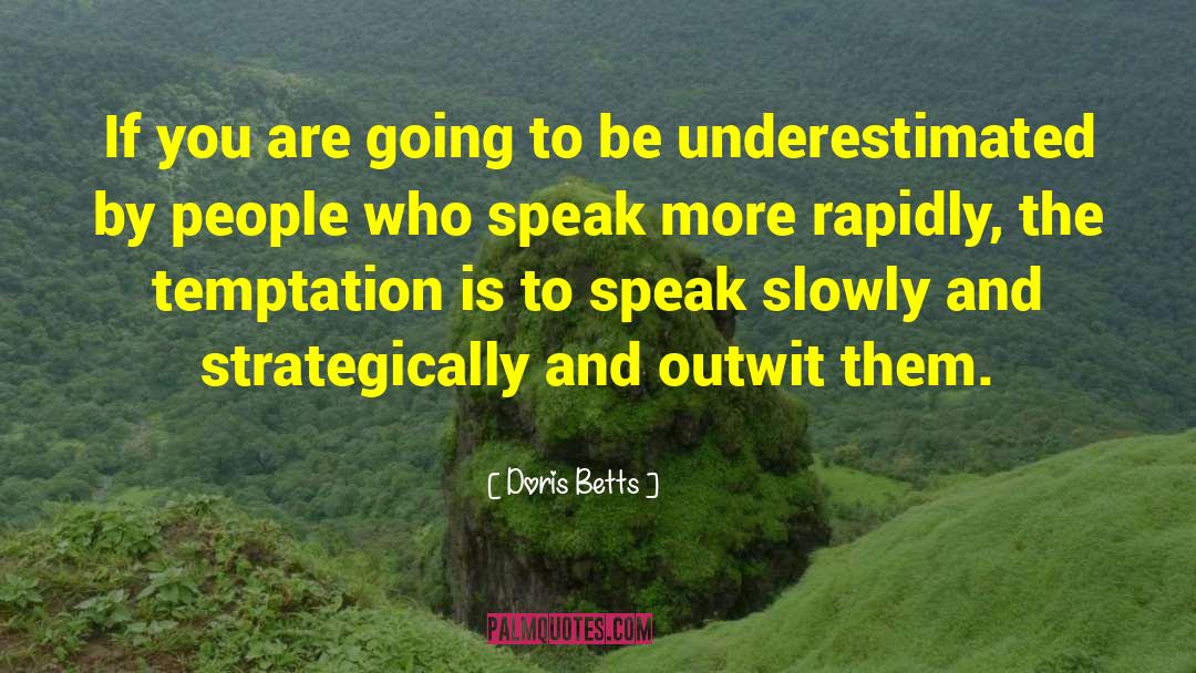 Doris Betts Quotes: If you are going to