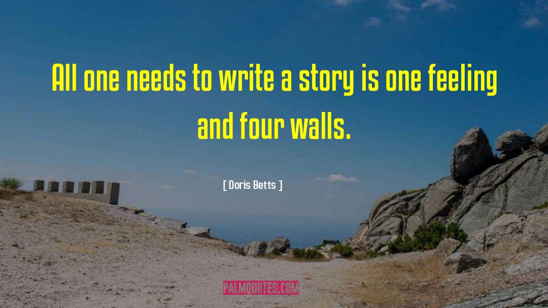 Doris Betts Quotes: All one needs to write
