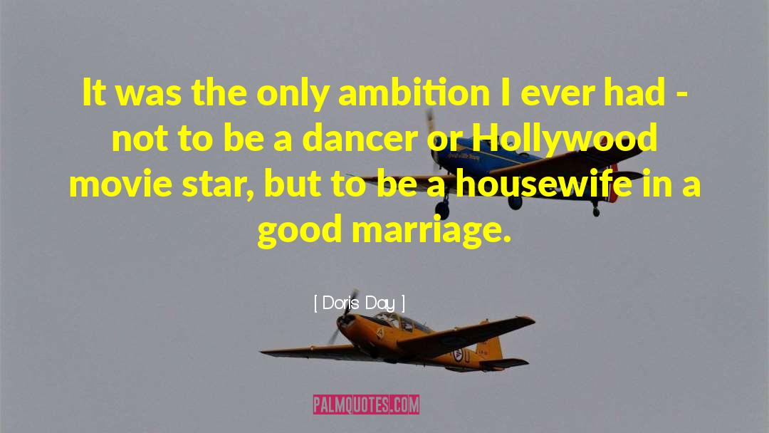 Doris Day Quotes: It was the only ambition