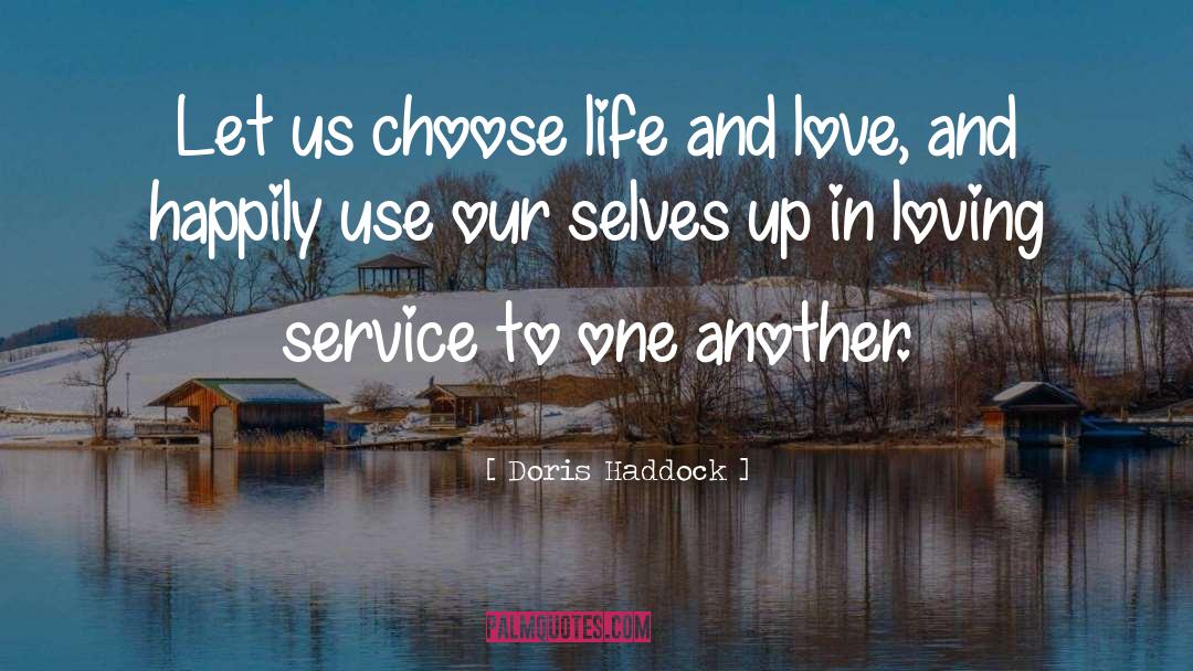 Doris Haddock Quotes: Let us choose life and