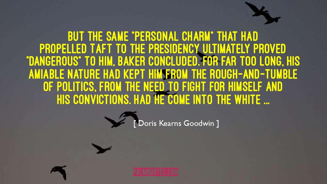 Doris Kearns Goodwin Quotes: But the same 