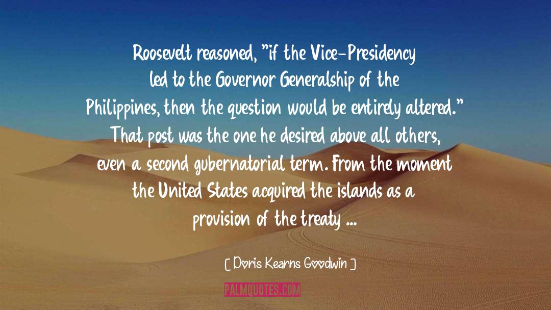 Doris Kearns Goodwin Quotes: Roosevelt reasoned, 