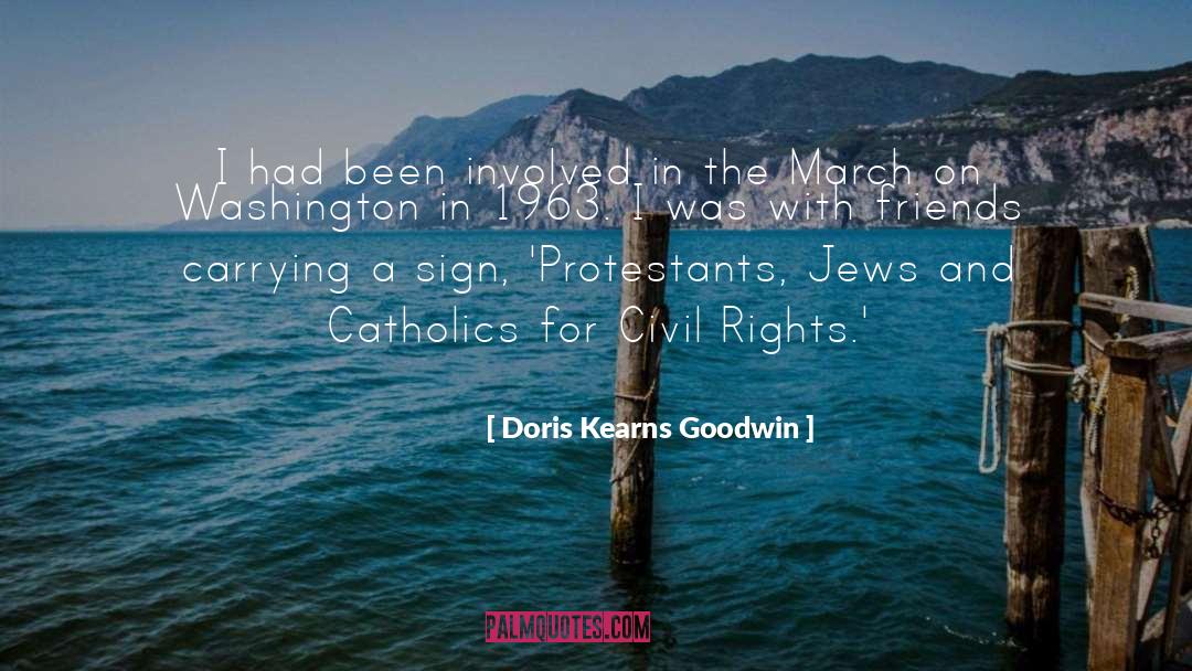 Doris Kearns Goodwin Quotes: I had been involved in