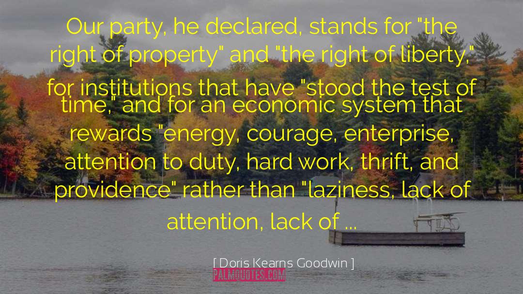 Doris Kearns Goodwin Quotes: Our party, he declared, stands