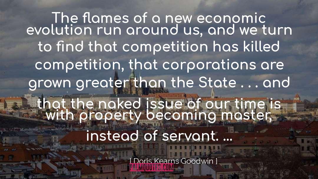 Doris Kearns Goodwin Quotes: The flames of a new