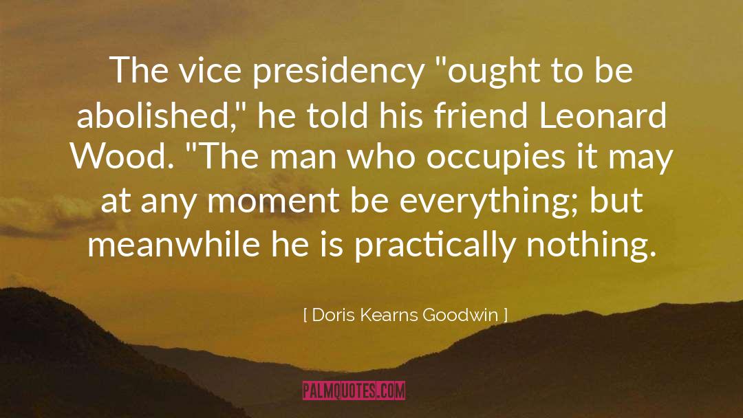 Doris Kearns Goodwin Quotes: The vice presidency 