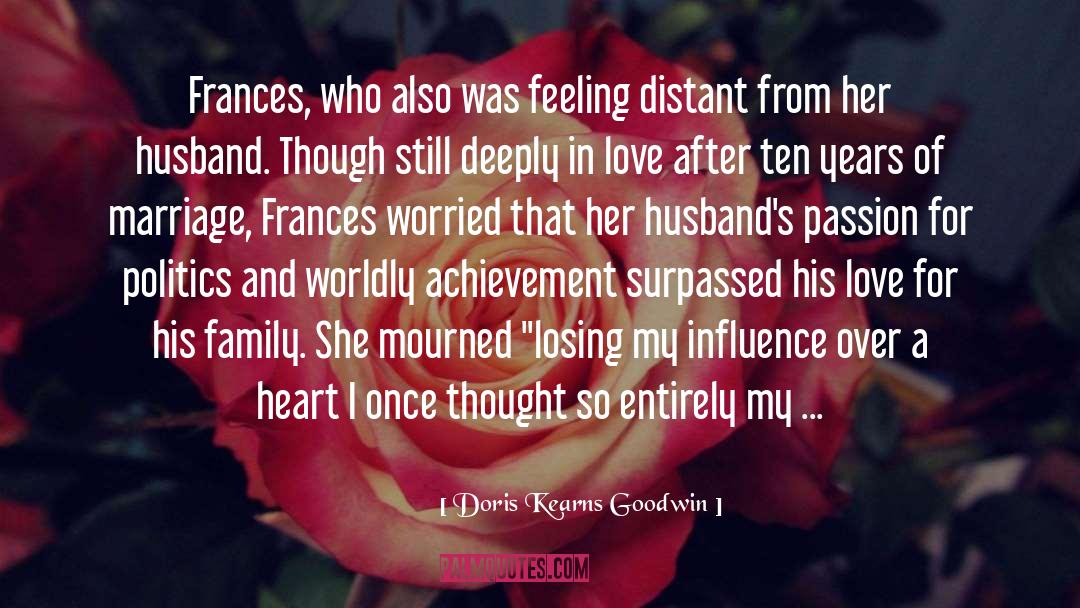 Doris Kearns Goodwin Quotes: Frances, who also was feeling