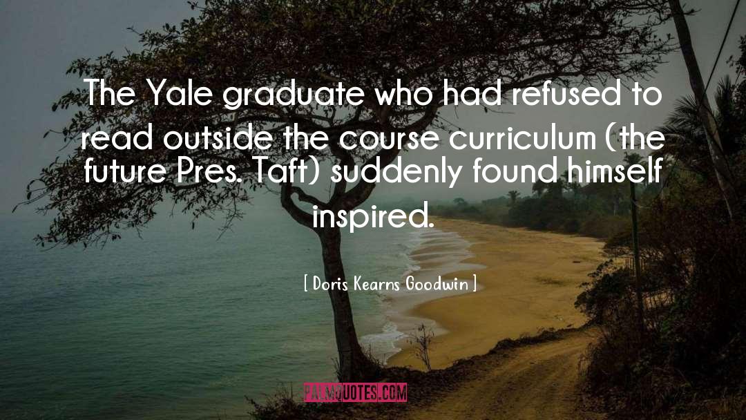 Doris Kearns Goodwin Quotes: The Yale graduate who had