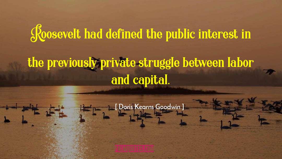 Doris Kearns Goodwin Quotes: Roosevelt had defined the public