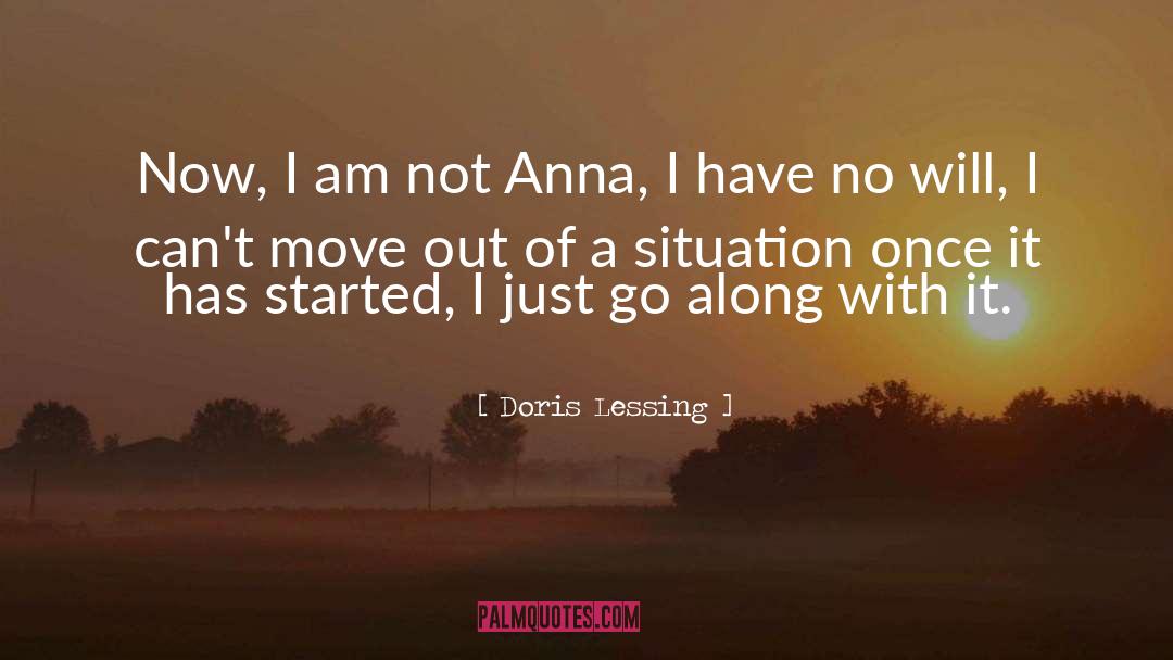 Doris Lessing Quotes: Now, I am not Anna,