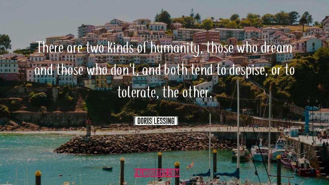 Doris Lessing Quotes: There are two kinds of