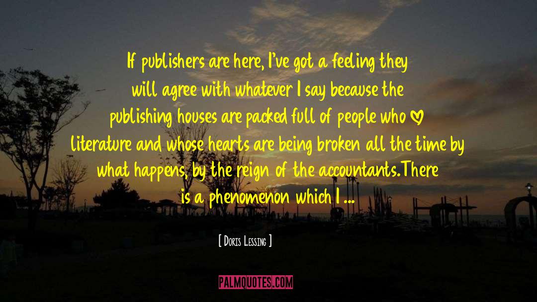 Doris Lessing Quotes: If publishers are here, I've