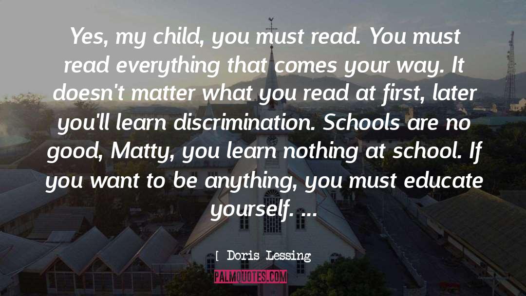 Doris Lessing Quotes: Yes, my child, you must