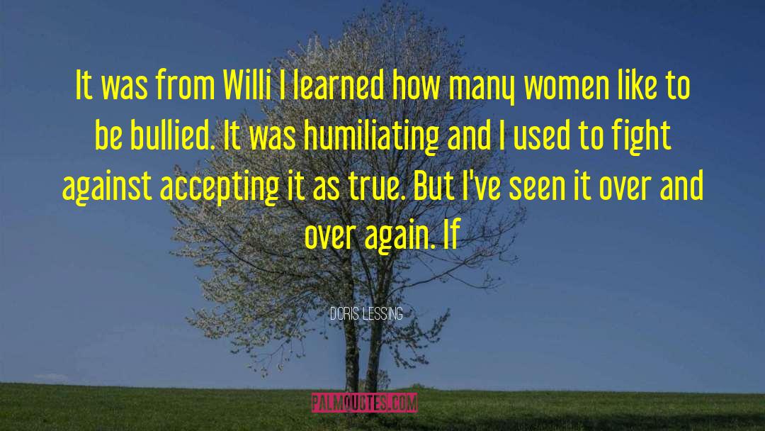 Doris Lessing Quotes: It was from Willi I